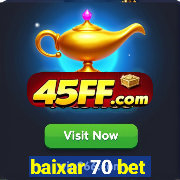 baixar 70 bet
